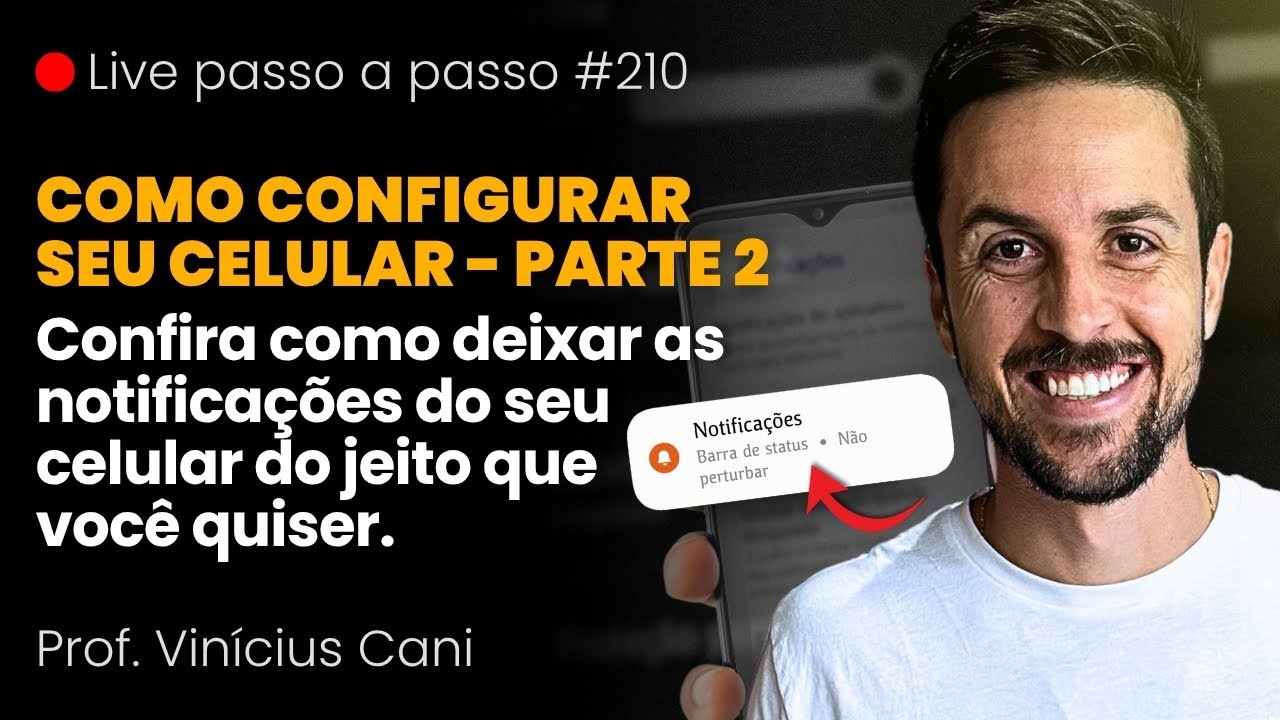 Live #210 - COMO CONFIGURAR SEU CELULAR - PARTE 2