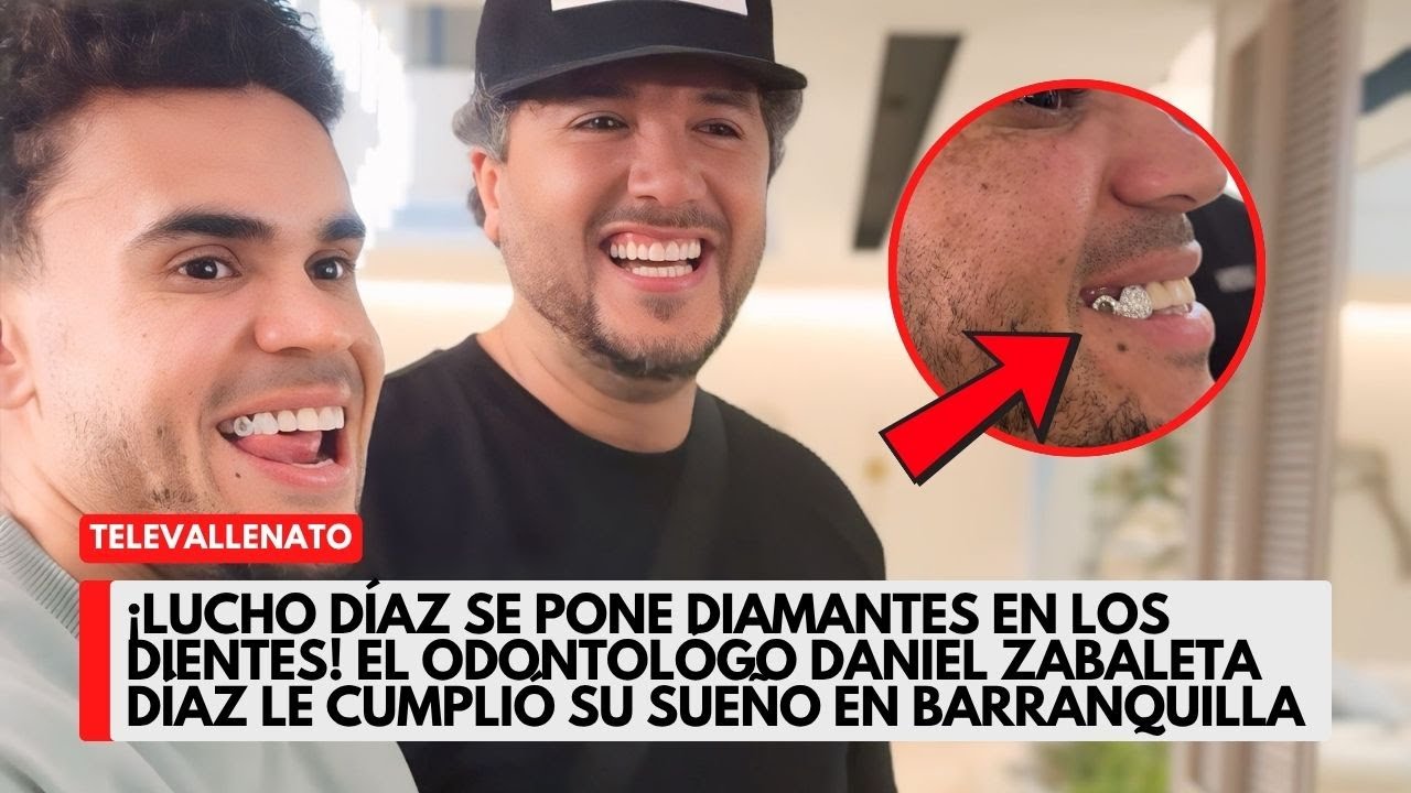 &iexcl;LUCHO D&Iacute;AZ SE PONE DIAMANTES EN LOS DIENTES! EL ODONTOL&Oacute;GO DANIEL ZABALETA LE CUMPLI&Oacute; SU SUE&Ntilde;O