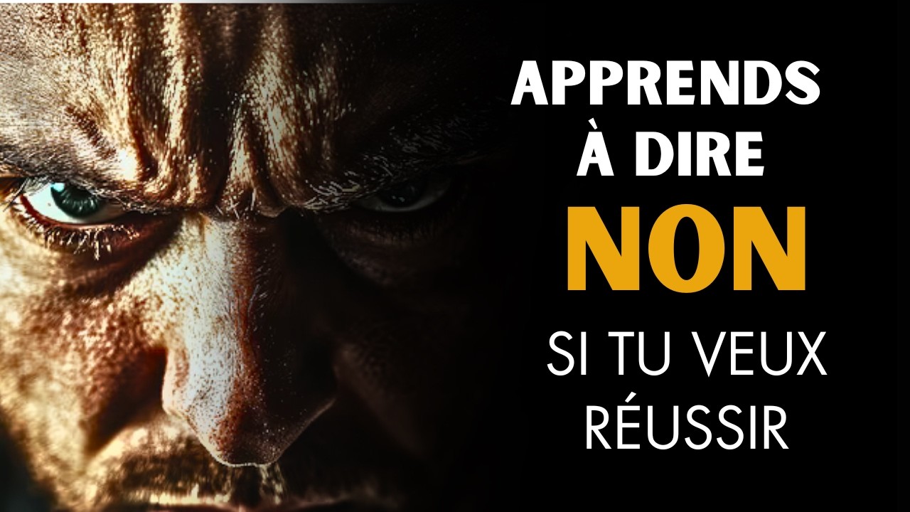 APPRENDS &Agrave; DIRE NON Si Tu Veux R&Eacute;USSIR !