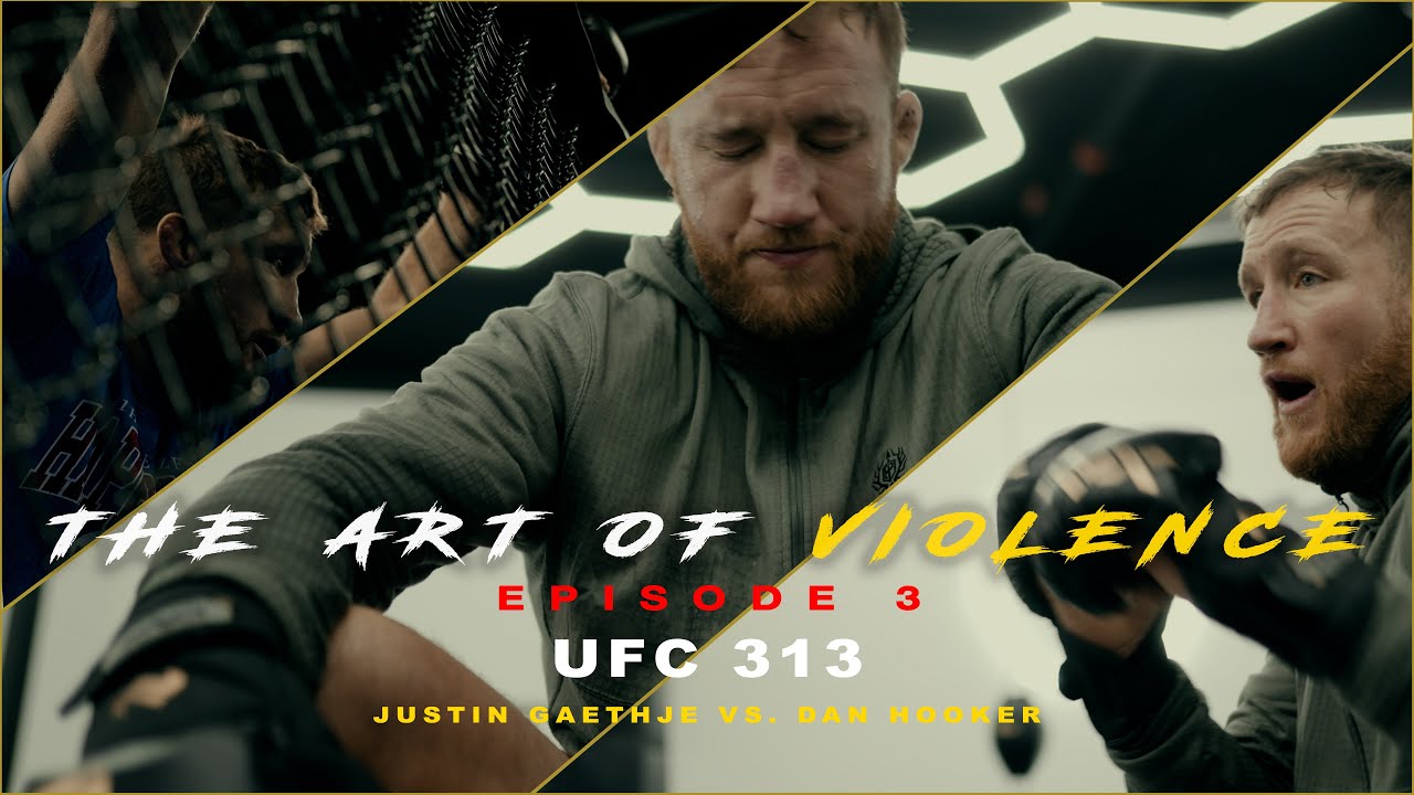 The Art of Violence - EPISODE 3 (UFC 313 Justin Gaethje VS. Dan Hooker)