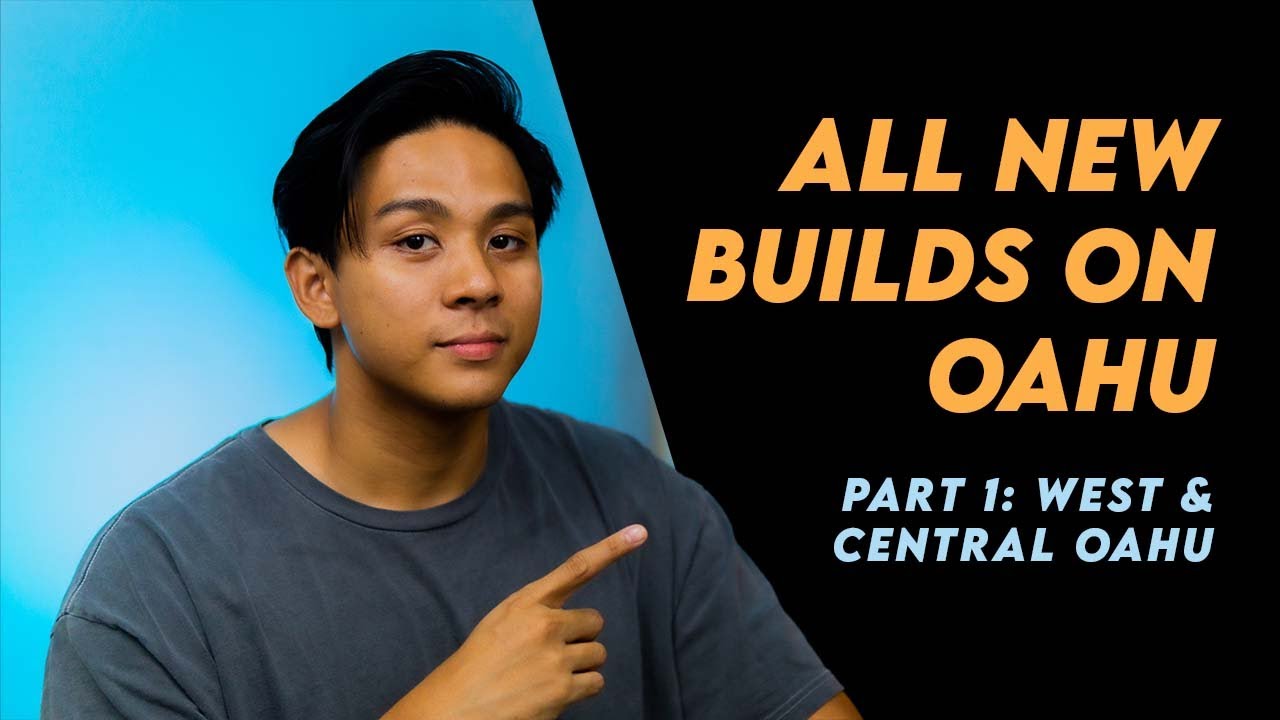All NEW BUILDS ON OAHU 2022 - PART 1: WEST & CENTRAL OAHU