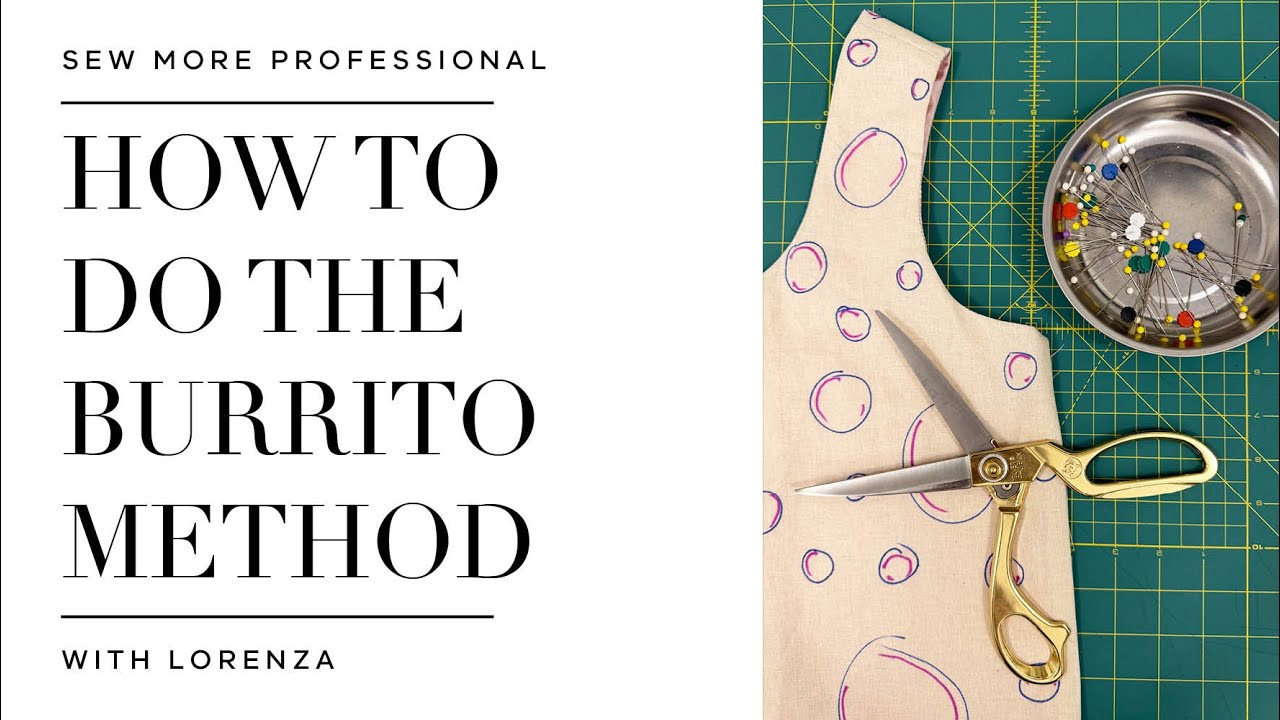 How to do the burrito method [SEWING] FAST VERSION