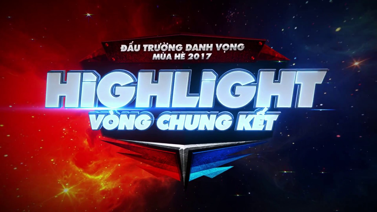 Highlight VCK Quốc gia ĐTDV m&ugrave;a h&egrave; 2017 - Garena Li&ecirc;n Qu&acirc;n Mobile