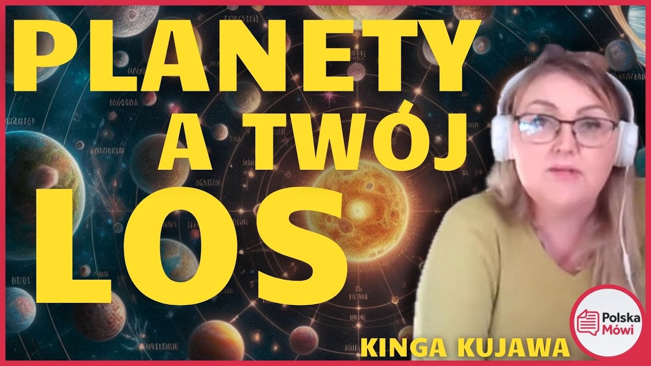 Astrologia, Kosmogram i My: Jak Planety Wpływają na Nasze Życie? - Kinga Kujawa