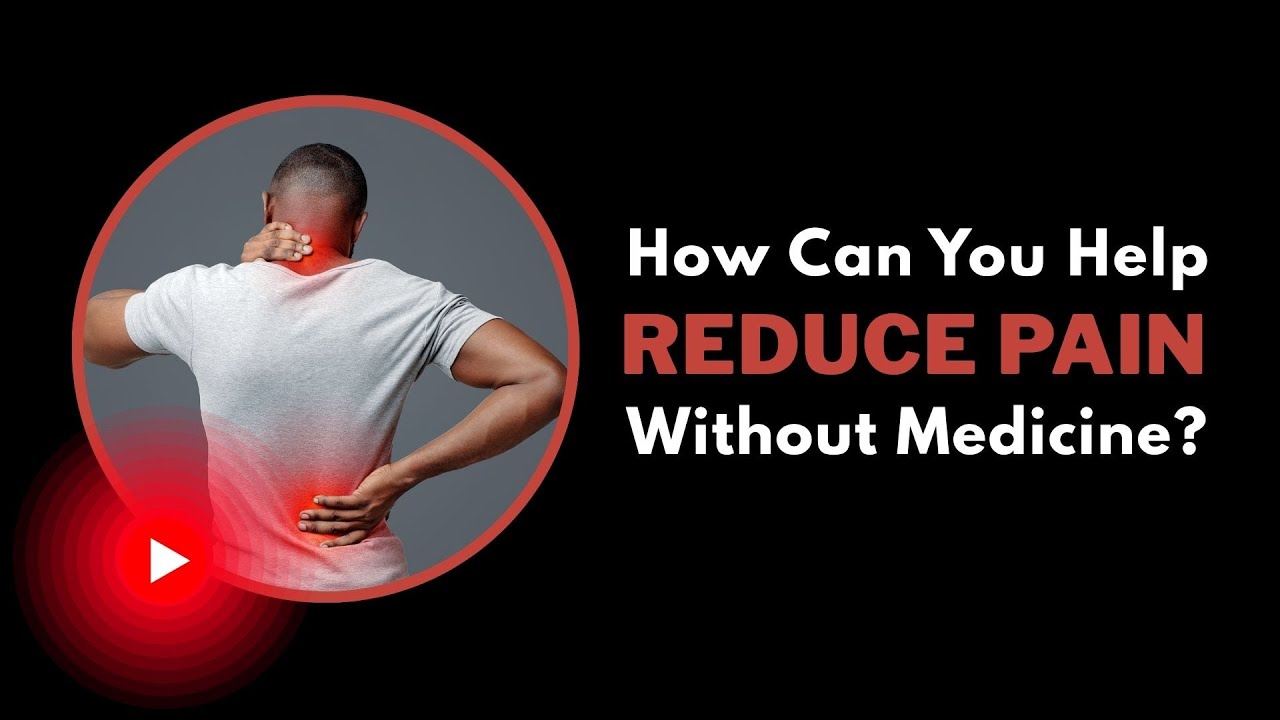 How Can You Help Reduce Pain Without Medicine?
