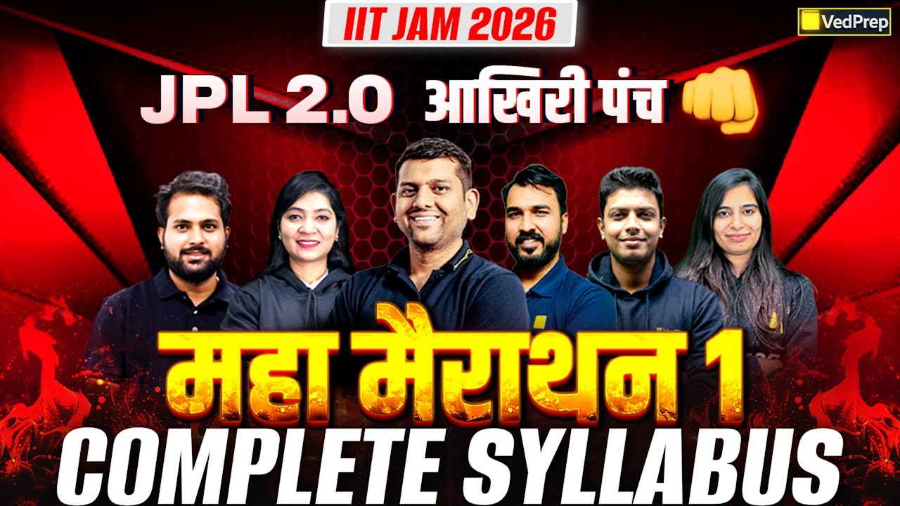 IIT JAM 2026 🔥 Complete Syllabus Maha Marathon | Part 1 | JPL 2.0 | VedPrep Chem Academy