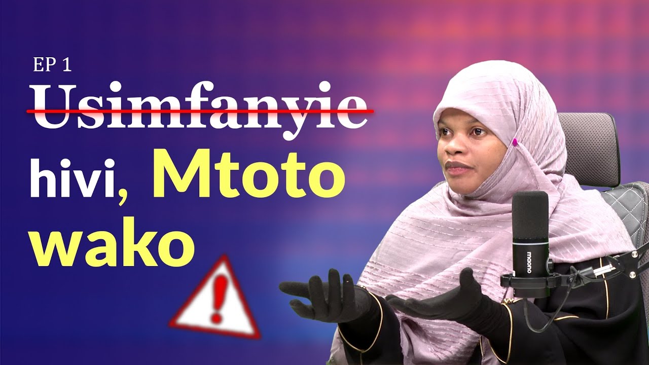 Malezi ya Mtoto | EP1| Wazazi Wengi Hufanya Hivi – Lakini Inaharibu Watoto! 🚫