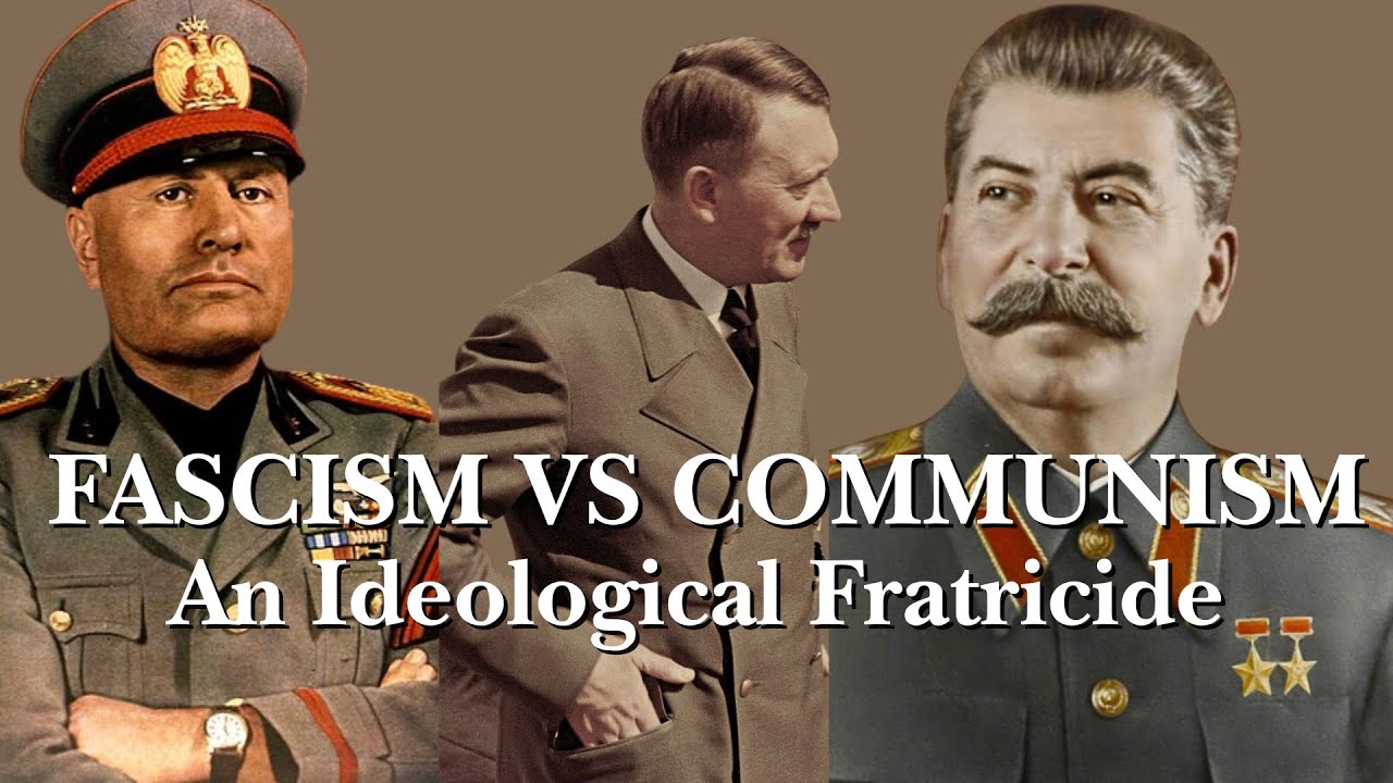Fascism vs Communism: The Ideological Fratricide