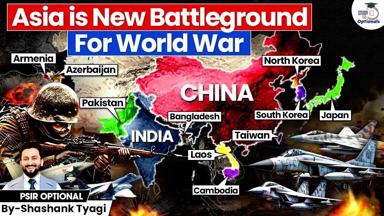 How Asia Is Becoming the Next World War Zone? | Shashank Tyagi | UPSC Optionals StudyIQ