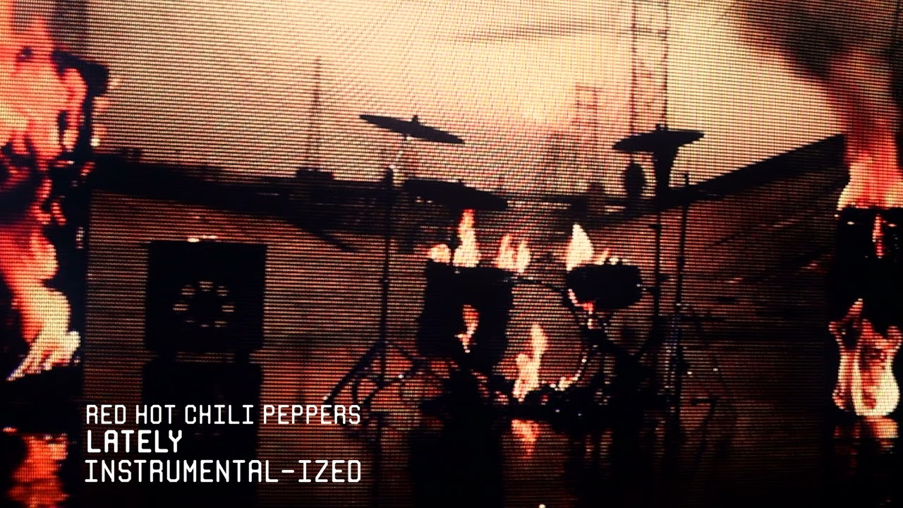 Red Hot Chili Peppers - Lately [Instrumental-ized]
