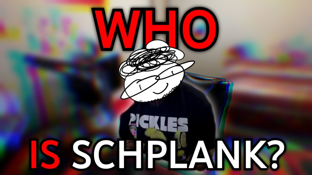 Who is Schplank?