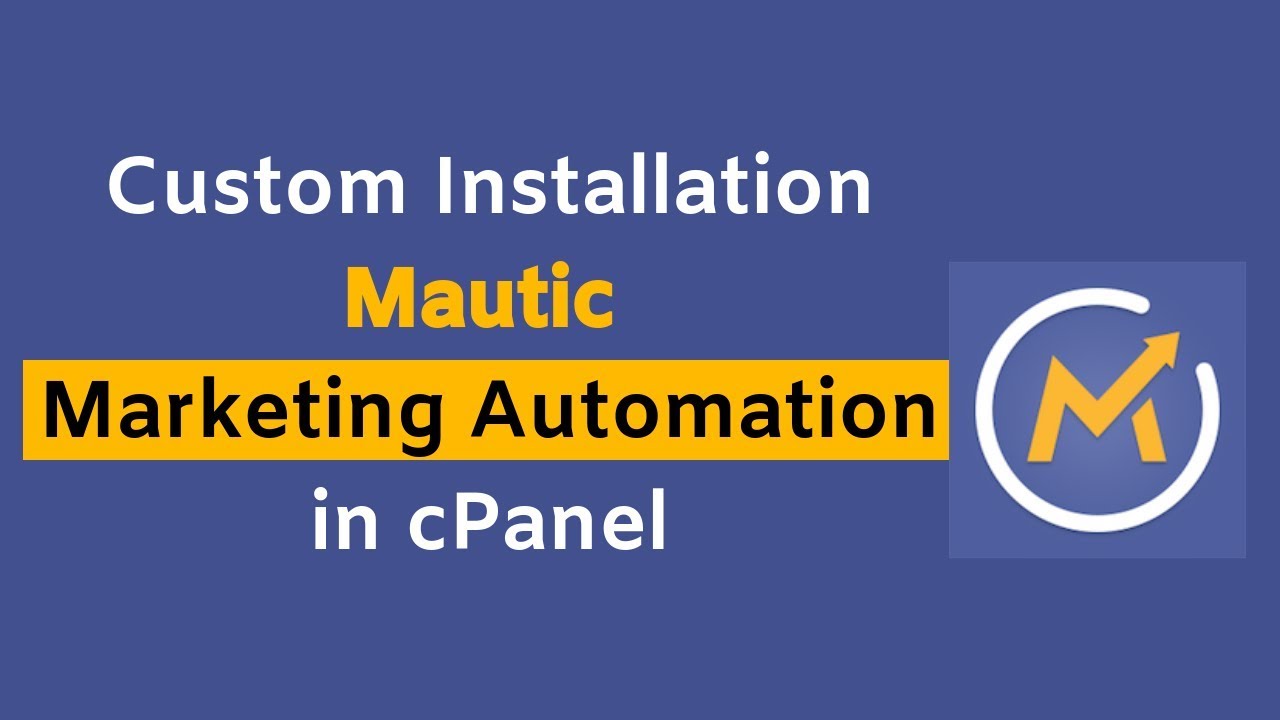 Install Mautic Marketing Automation to your cPanel | The Easiest And Fastest Way