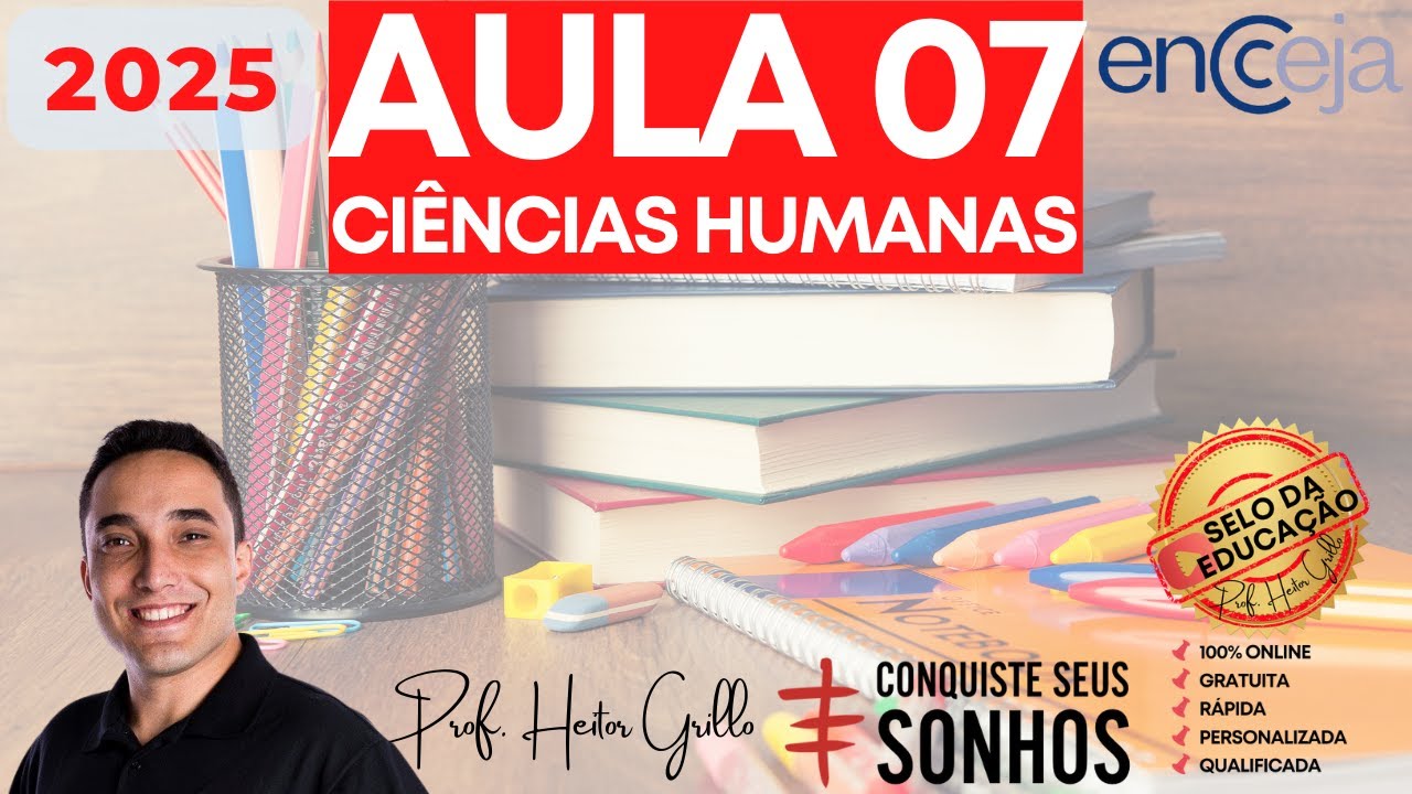 ENCCEJA 2025 - CIÊNCIAS HUMANAS E SUAS TECNOLOGIAS - AULA 7 | Professor Heitor Grillo
