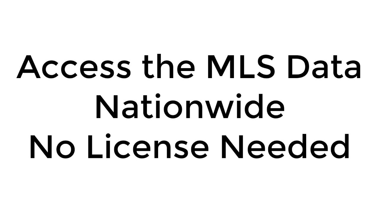 Get Access To The Nationwide MLS Data No License Required