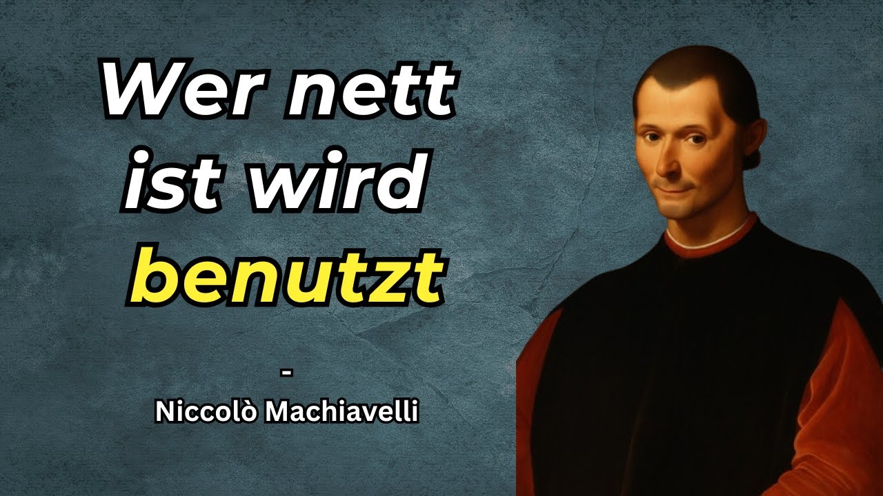 Warum Nettigkeit dich zerstören wird - Machiavelli