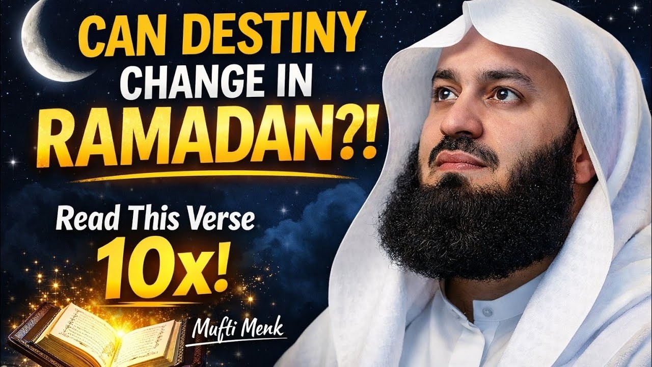 DESTINY IS WRITTEN IN RAMADAN 2026 | Read Allah’s Beloved Verse 10 Times | – Mufti Menk