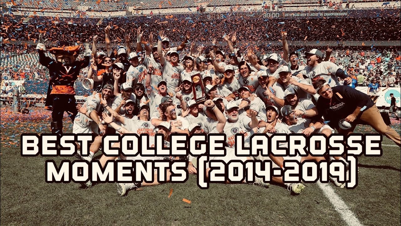 Best College Lacrosse Moments (2014-2019)