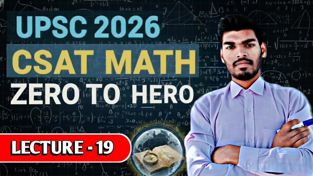 UPSC & UPPSC CSAT 2026: Zero से तैयारी कैसे करें? | Maths - Lecture 19 | CSAT Preparation Strategy