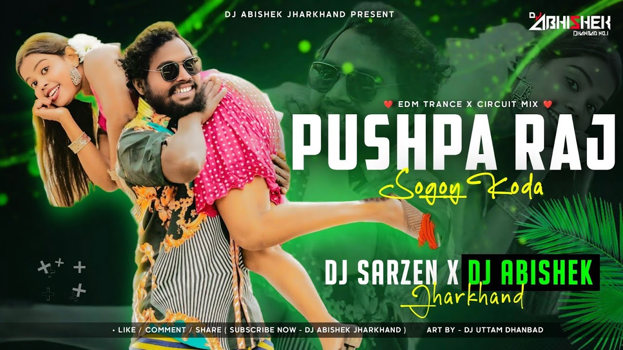 Pushpa Raj Sogoy Koda | EDM TRANCE X CIRCUIT MIX | Dj Sarzen X Dj Abishek Jharkhand