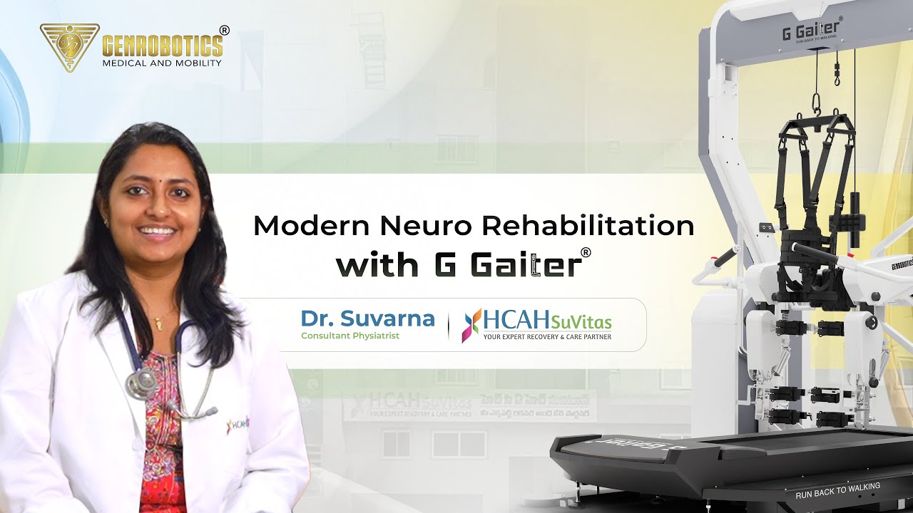 Modern Neuro Rehabilitation with G Gaiter | Dr Suvarna N K | HCAH SuVitas