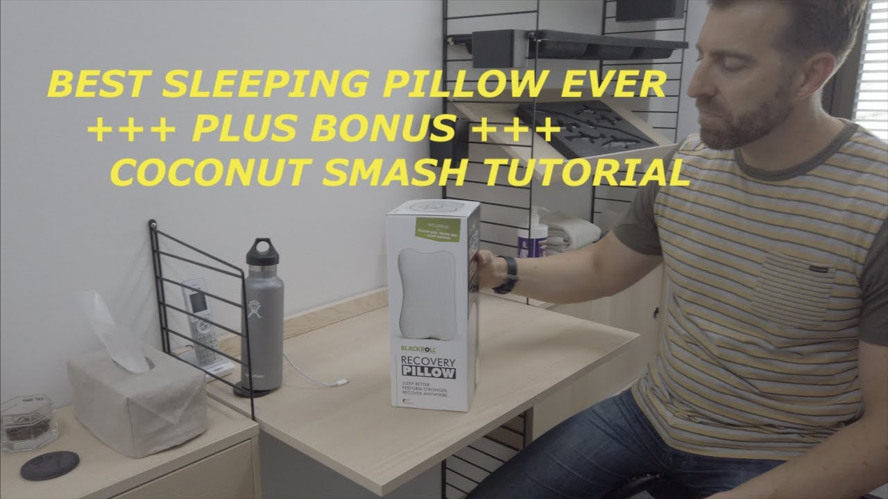 Best pillow for sleeping ***BLACKROLL recovery pillow*** and coconut smash tutorial.