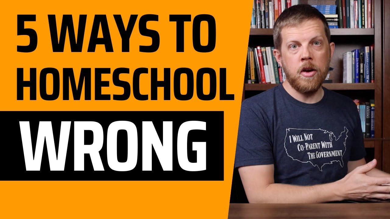 Five Ways To Do Homeschooling Wrong