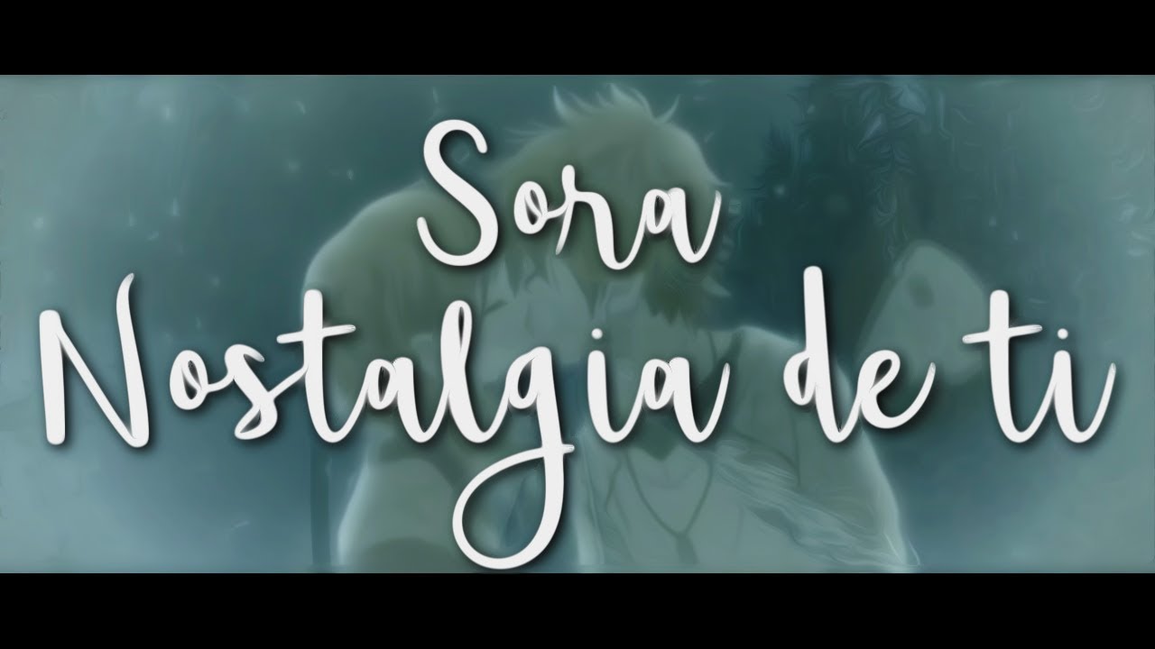 💜Sora ft Mago de Öz - Nostalgia de ti || Bokura ga ita AMV [RAP ROMÁNTICO 2017]💜