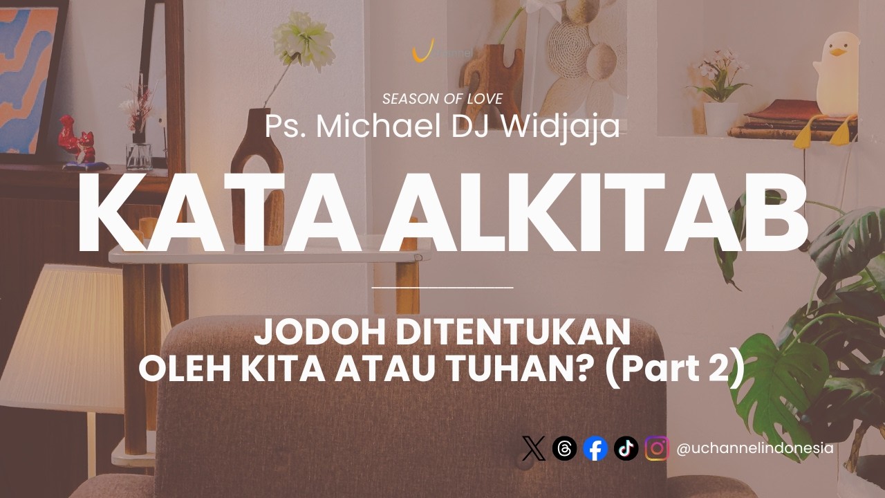 Kata Alkitab | Kita Atau TUHAN Yang Nyari Jodoh? (Pt. 2) with Ps. Michael DJ Widjaja