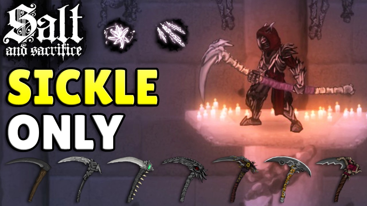 Salt & Sacrifice But I Can ONLY Use Sickles