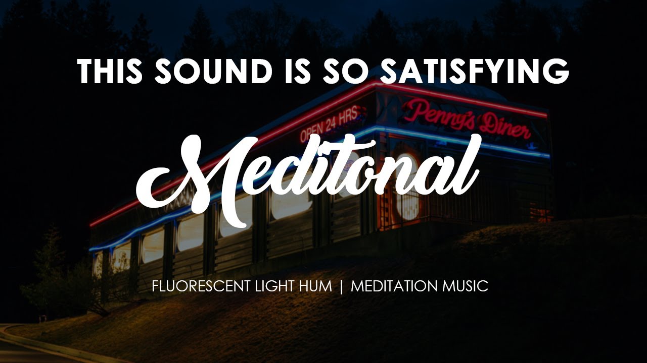 Meditonal | Fluorescent Light Hum | This sound is so SATISFYING!