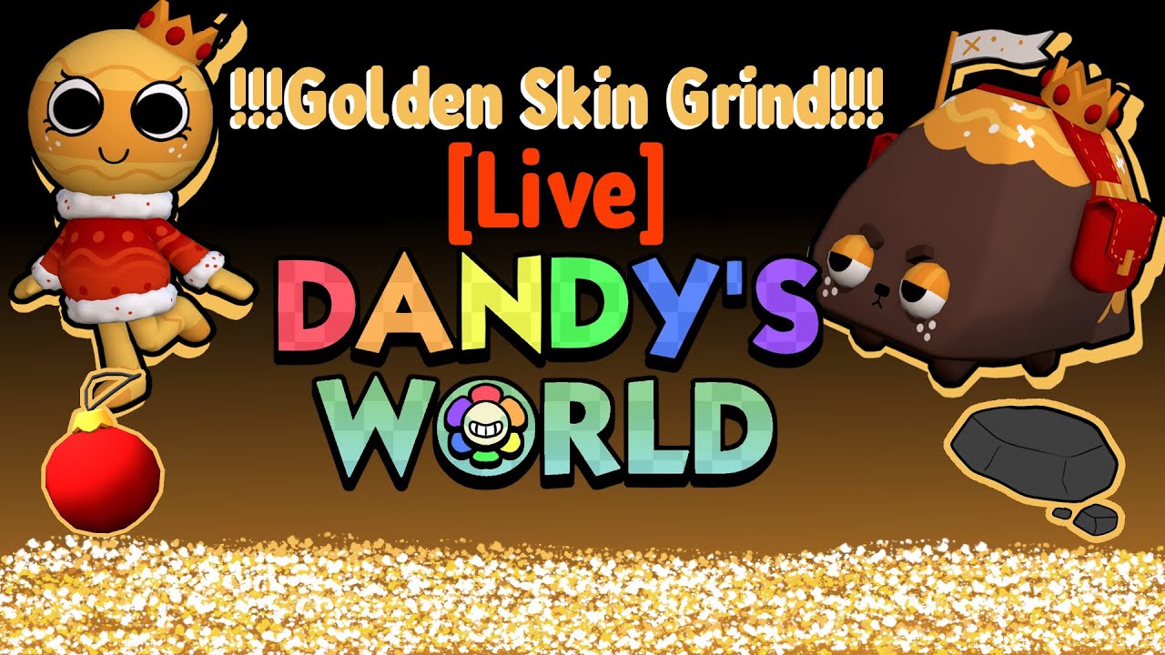 Golden Skin Grind- Dandy's World [Live 🔴]