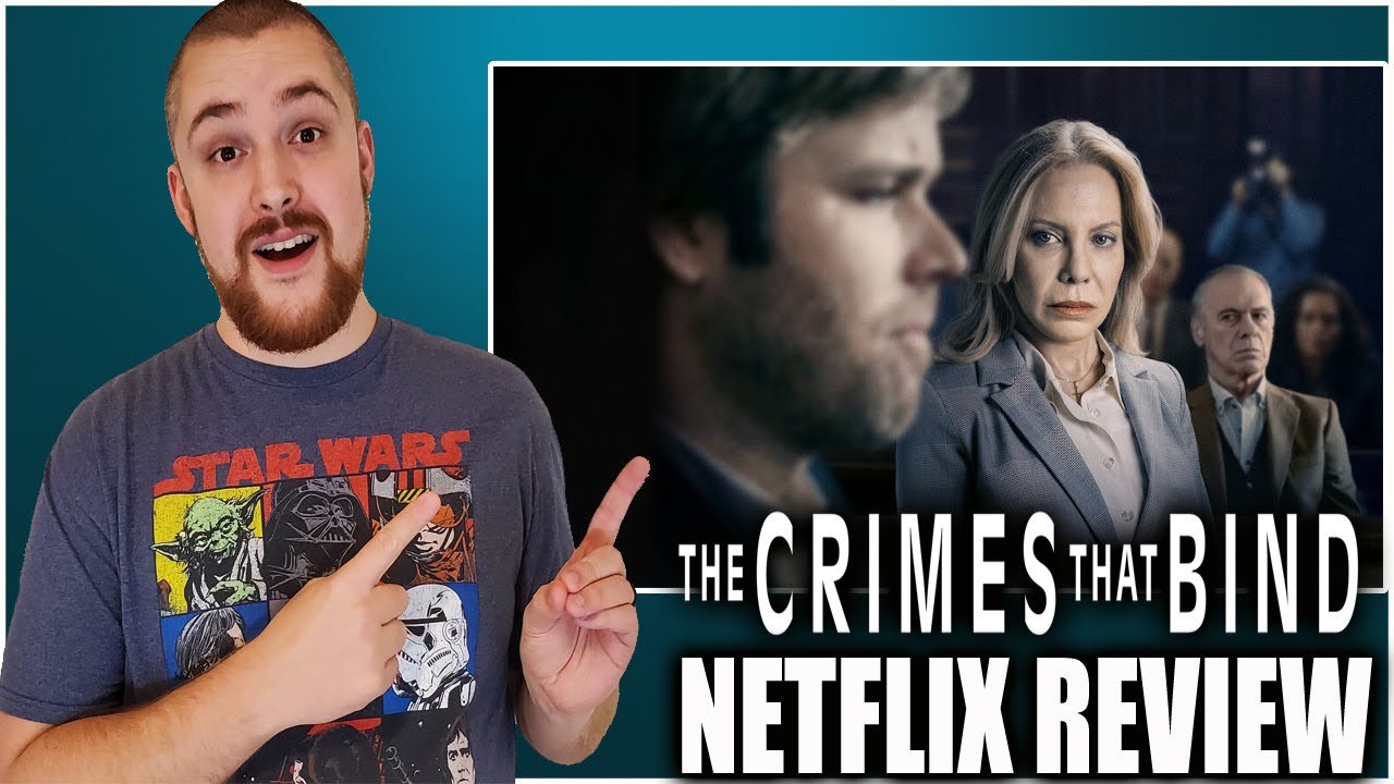 The Crimes that Bind Netflix Movie Review
