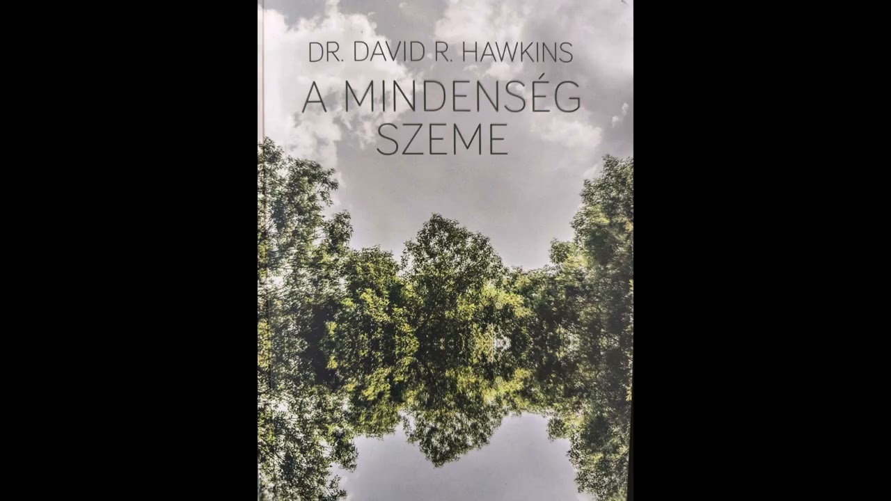 Érzelgős játszmák; Dr.David R.Hawkins:A mindenség szeme Hangoskönyv részlet  13.fejezet/2.rész