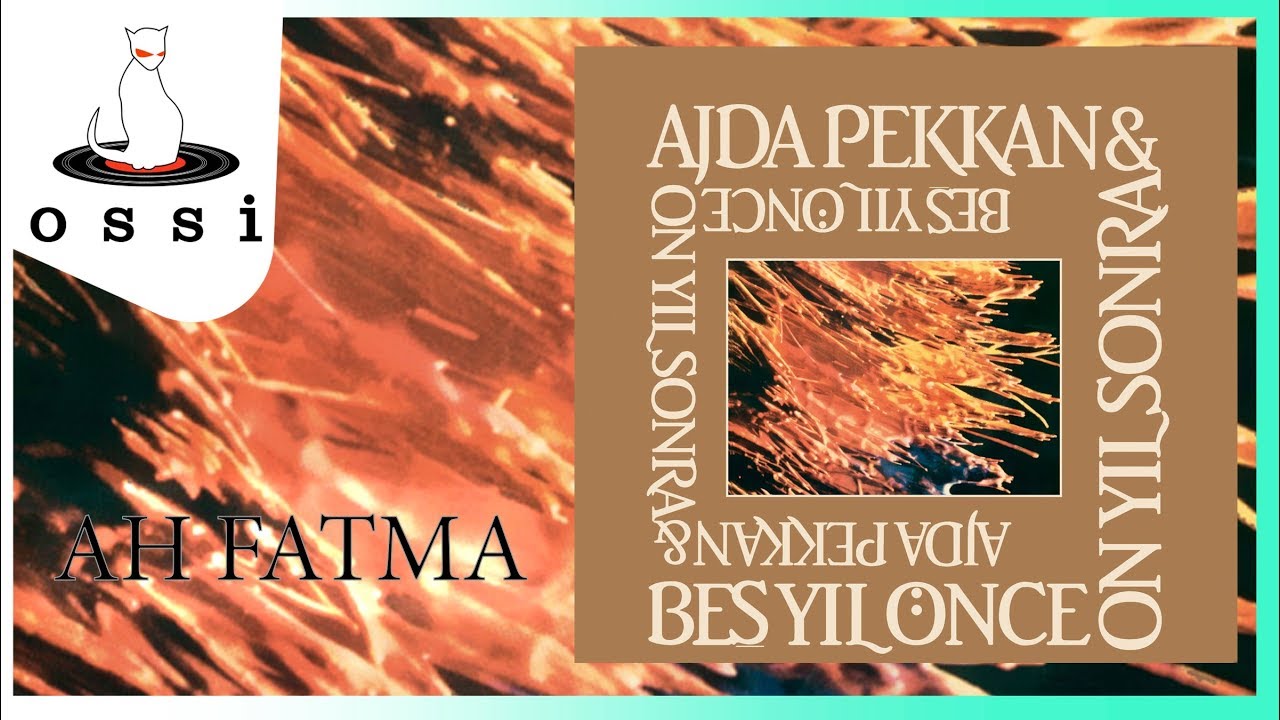 Ajda Pekkan & Beş Yıl önce On Yıl Sonra - Ah Fatma