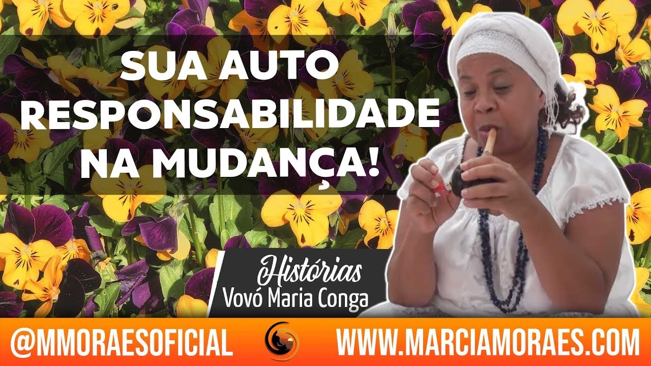 SUA AUTO RESPONSABILIDADE NA MUDAN&Ccedil;A! Trechos de Cursos | Vov&oacute; Maria Conga #CriaTiNaLuz