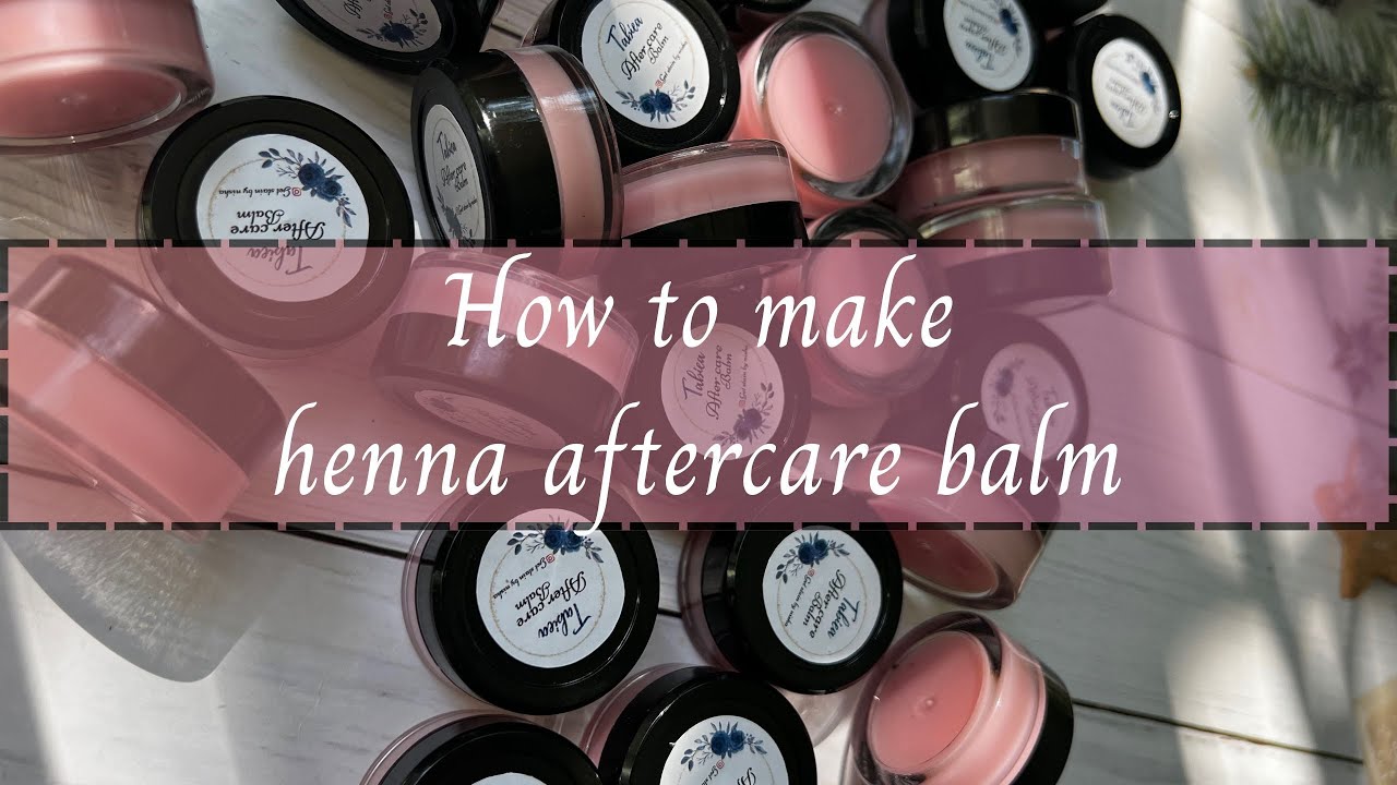 how to make henna aftercare balm | aftercare balm making | henna balm #henna #aftercare