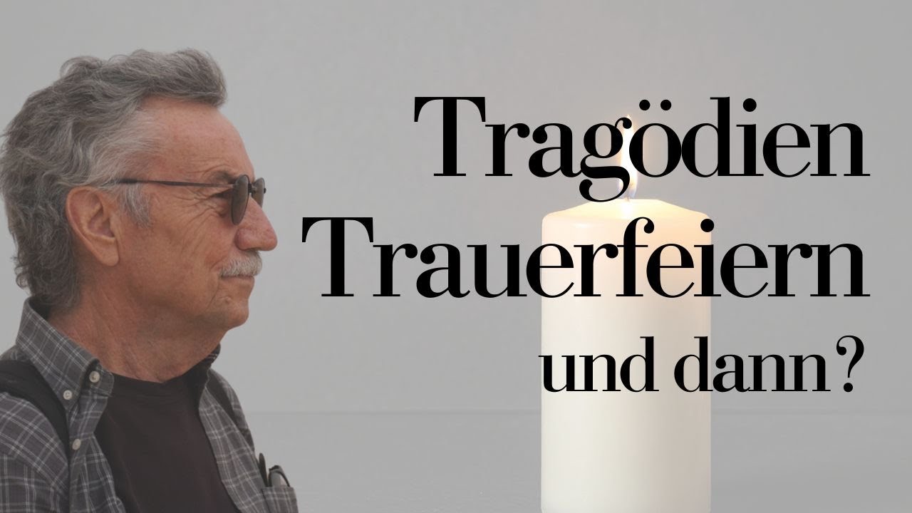 Tragödien, Trauerfeiern und dann?