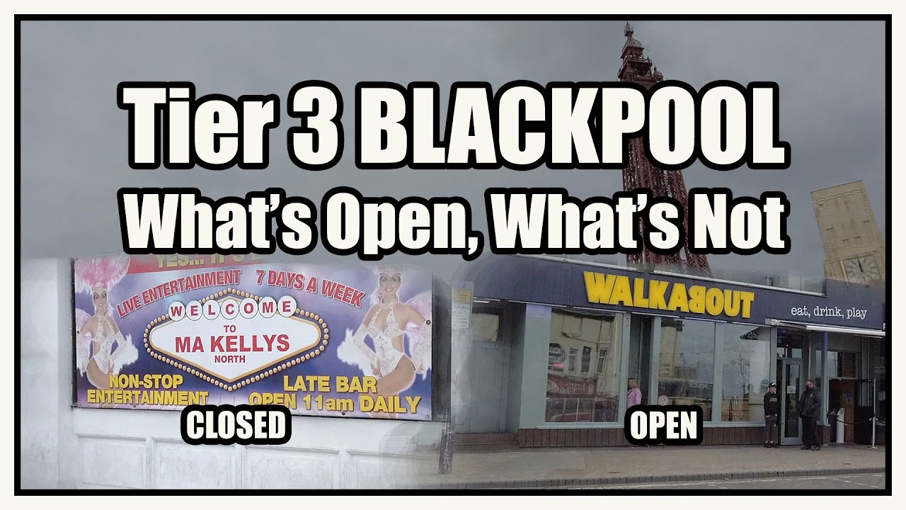 Blackpool in Tier 3. What's Open, What's Not