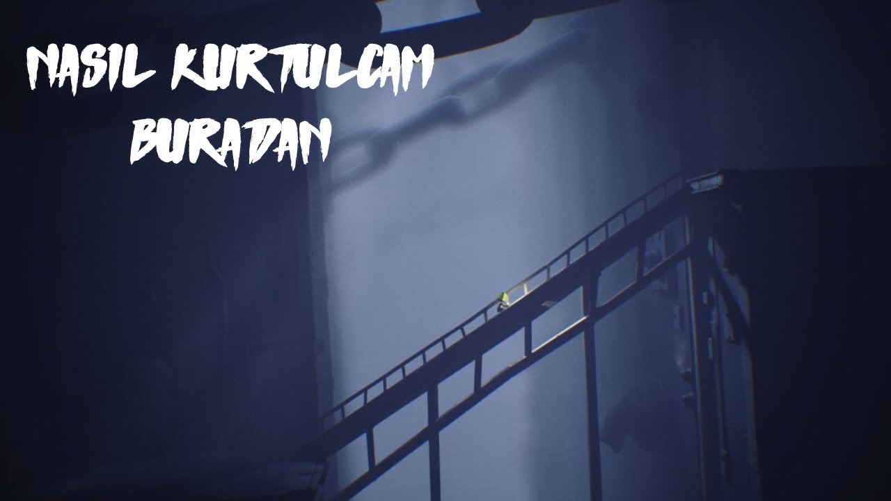 eee... NASIL KURTULCAM BEN BURADAN #littlenighmares