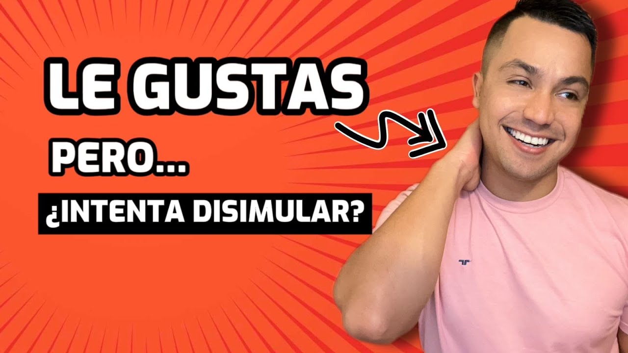 7 Señales de que LE GUSTAS a un HOMBRE pero INTENTA DISIMULARLO