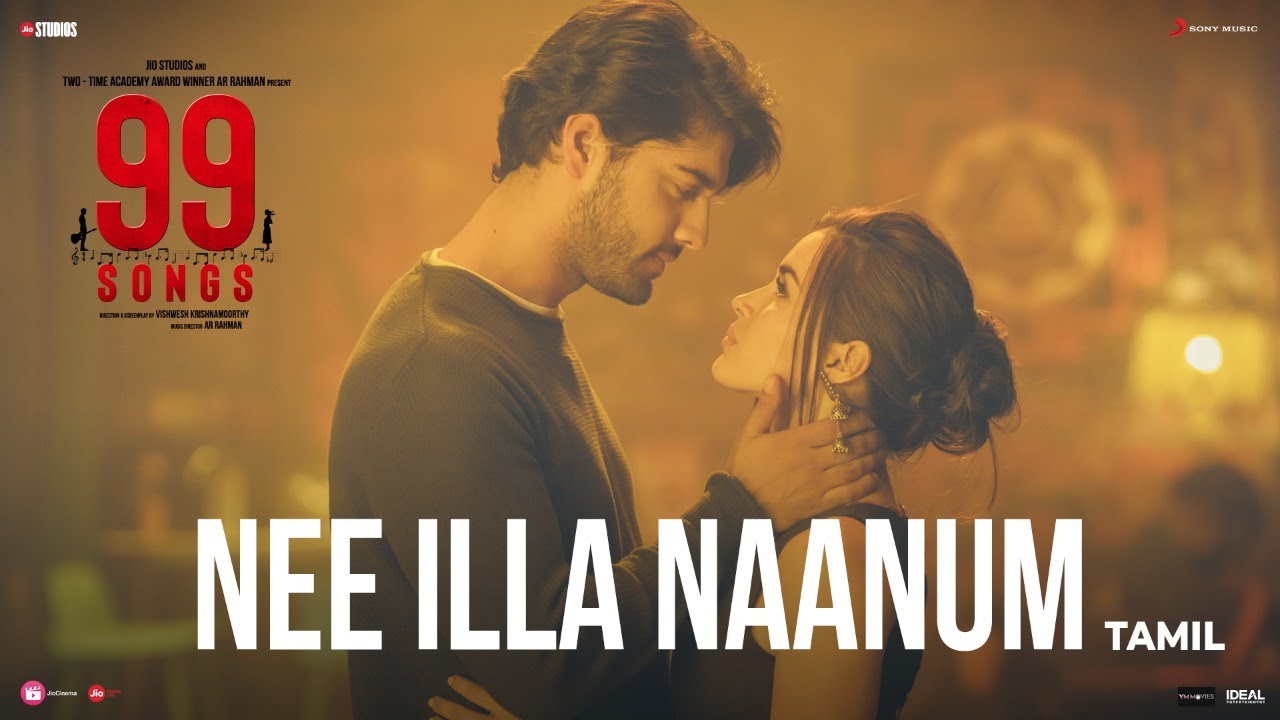 99 Songs - Nee Illa Naanum Video (Tamil) | A.R. Rahman | Ehan Bhat | Edilsy Vargas | Lisa Ray