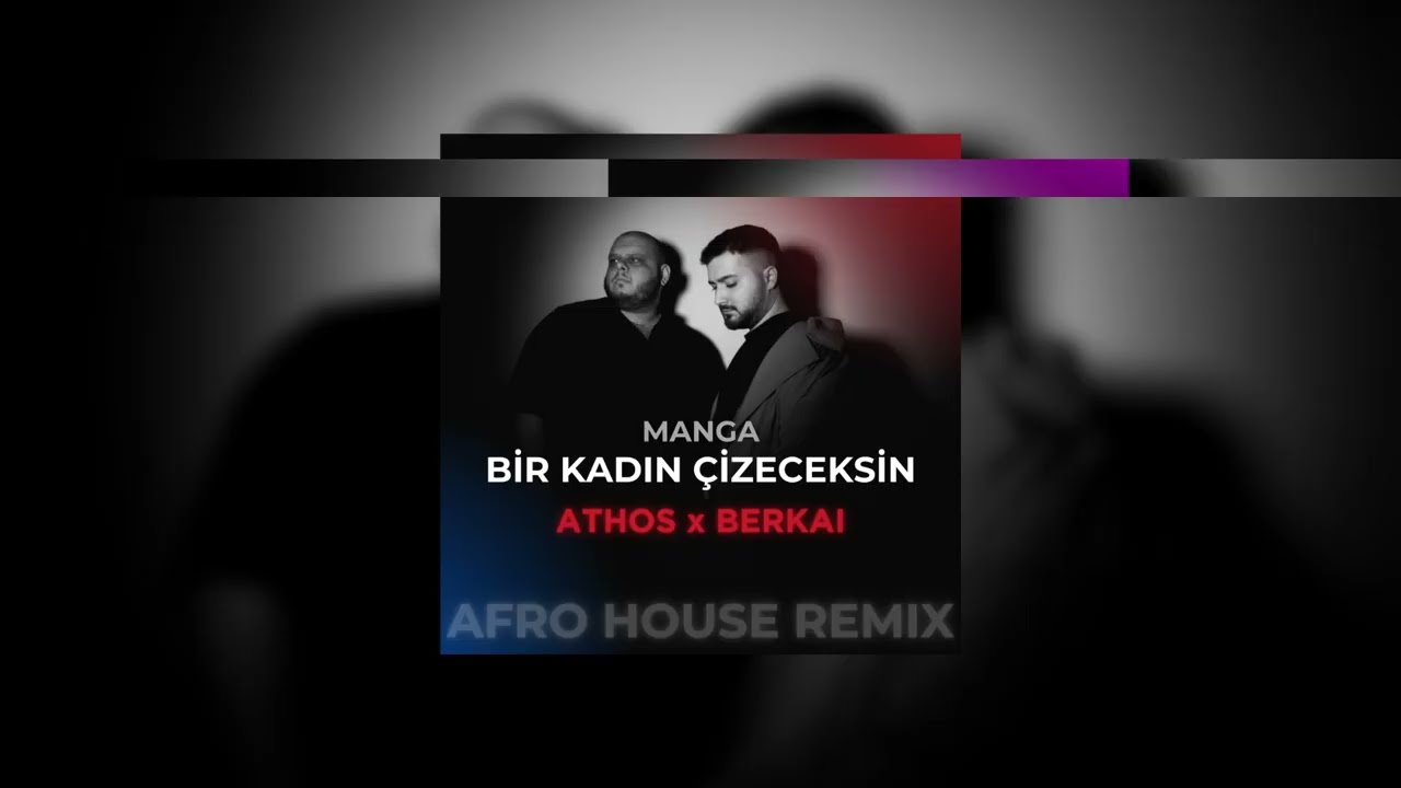 maNga - Bir Kadın Çizeceksin (Berkai x ATHOS Remix)