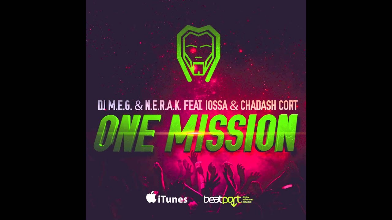 DJ M.E.G. & N.E.R.A.K. feat. Iossa & Chadash Cort - One Mission (Radio Edit)