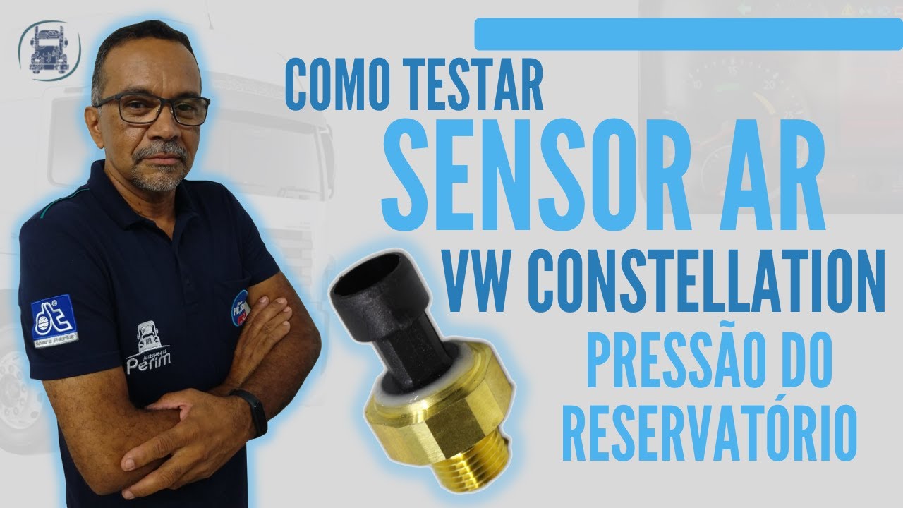 COMO FUNCIONA SENSOR DE PRESSÃO AR RESERVATÓRIO VOLKSWAGEN CONSTELLATION | PERIM TECHNOLOGY
