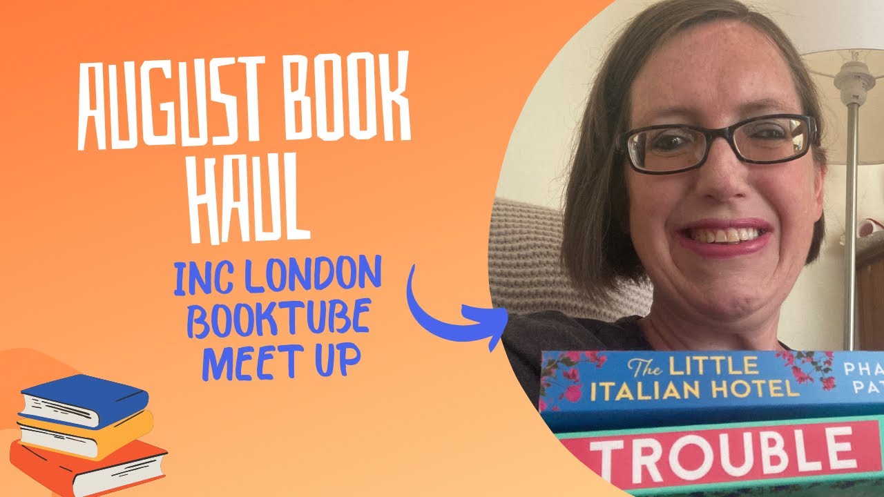 August Book Haul inc London booktube meet up 📚