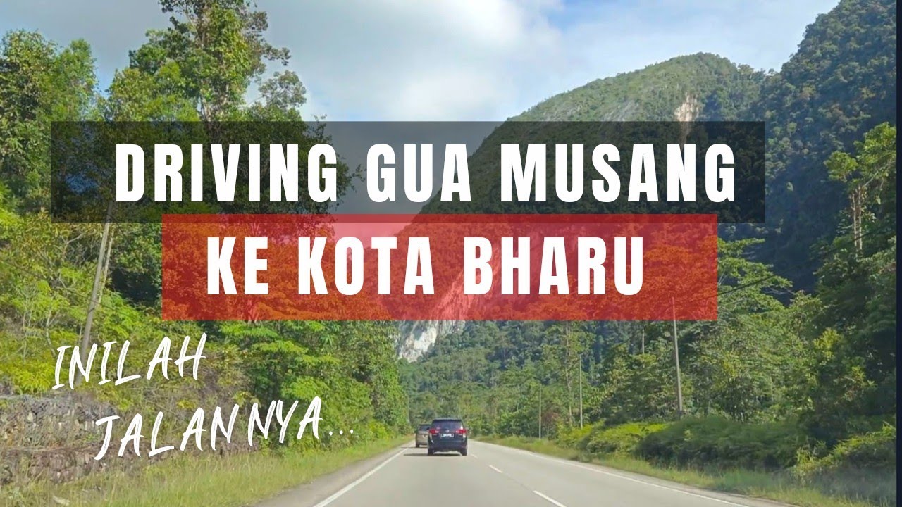 Driving: Gua Musang ke Kota Bharu | Pemandangan Wow