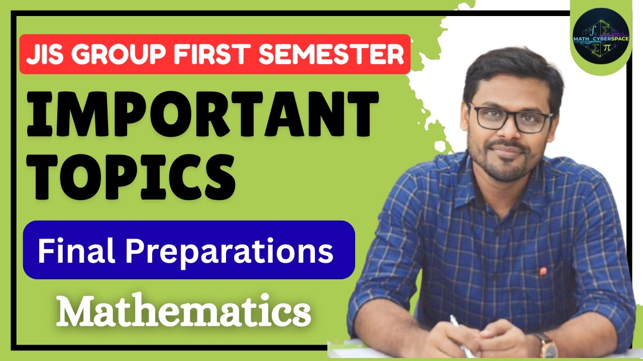 The Final Preparation || Important Topics of Mathematics || JIS Group First Sem