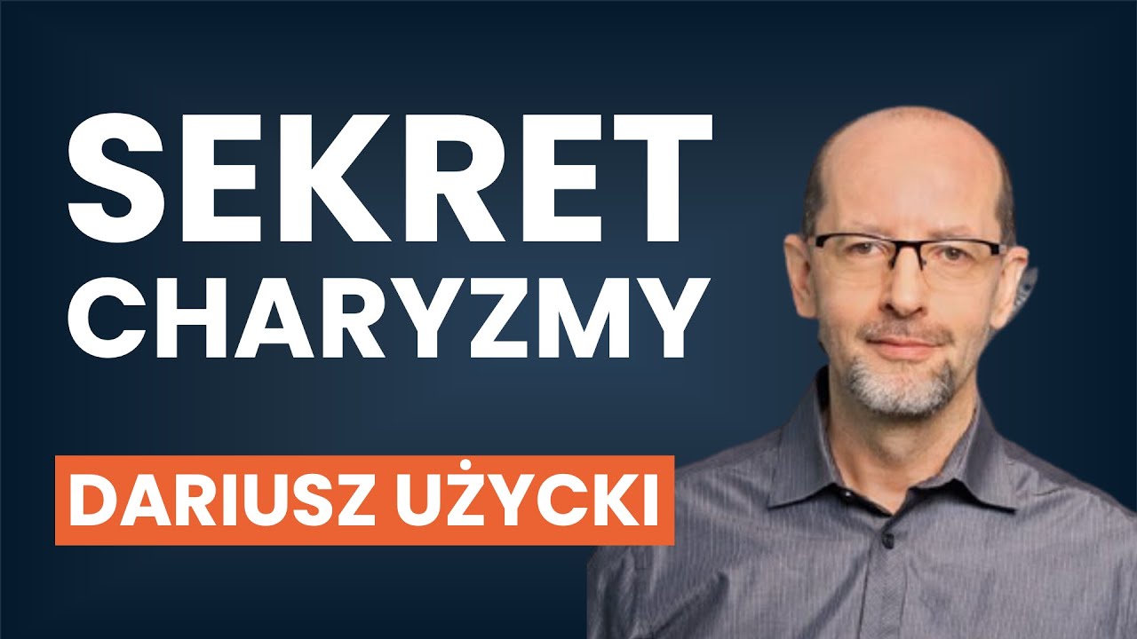 Jak być charyzmatycznym długoterminowo? | Dariusz Użycki [AUDIO]