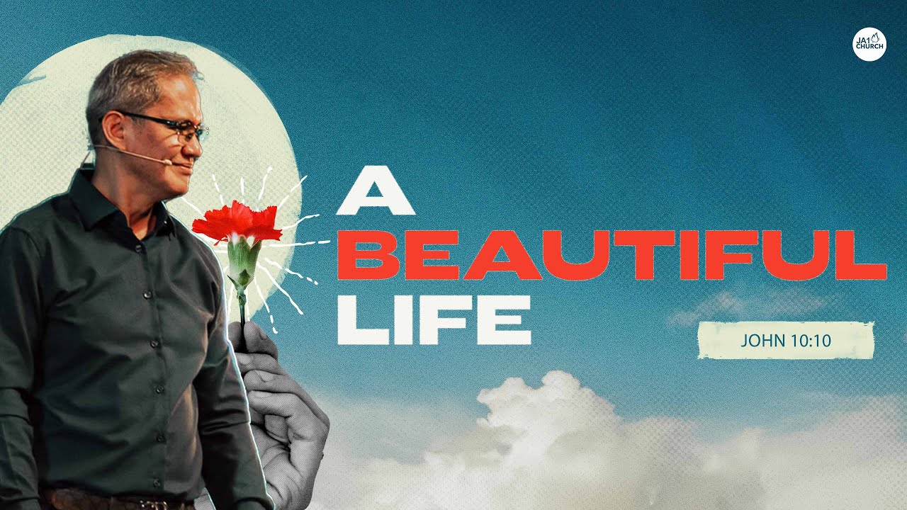 A BEAUTIFUL LIFE by Apostle Bishop Art Gonzales