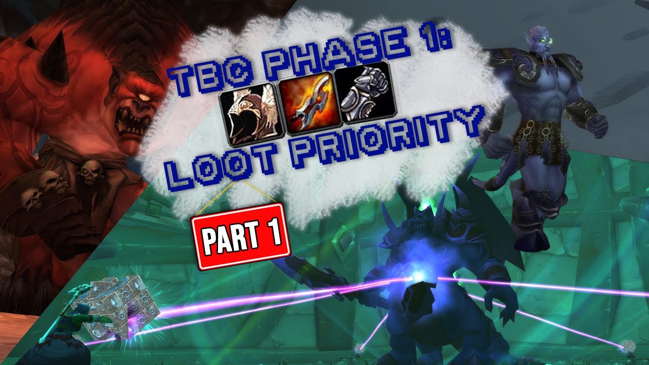 TBC Phase 1 Loot Priority Discussion: Part 1